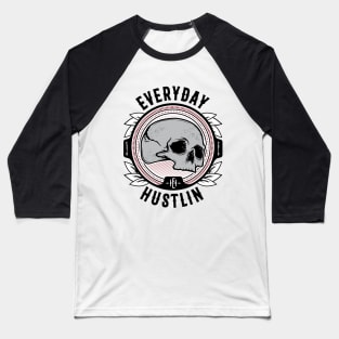 Everyday Hustlin Baseball T-Shirt